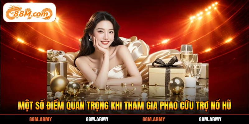 Một số điểm quan trọng khi tham gia phao cứu trợ nổ hũ