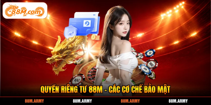 Quyền riêng tư 88M - Các cơ chế bảo mật