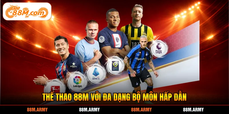 Thể thao 88M với đa dạng bộ môn hấp dẫn